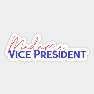 Madame Vice President - Kamala Harris Sticker